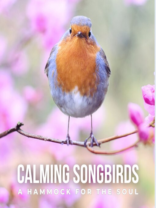 Title details for Calming Songbirds by Nature Sound Library - Wait list